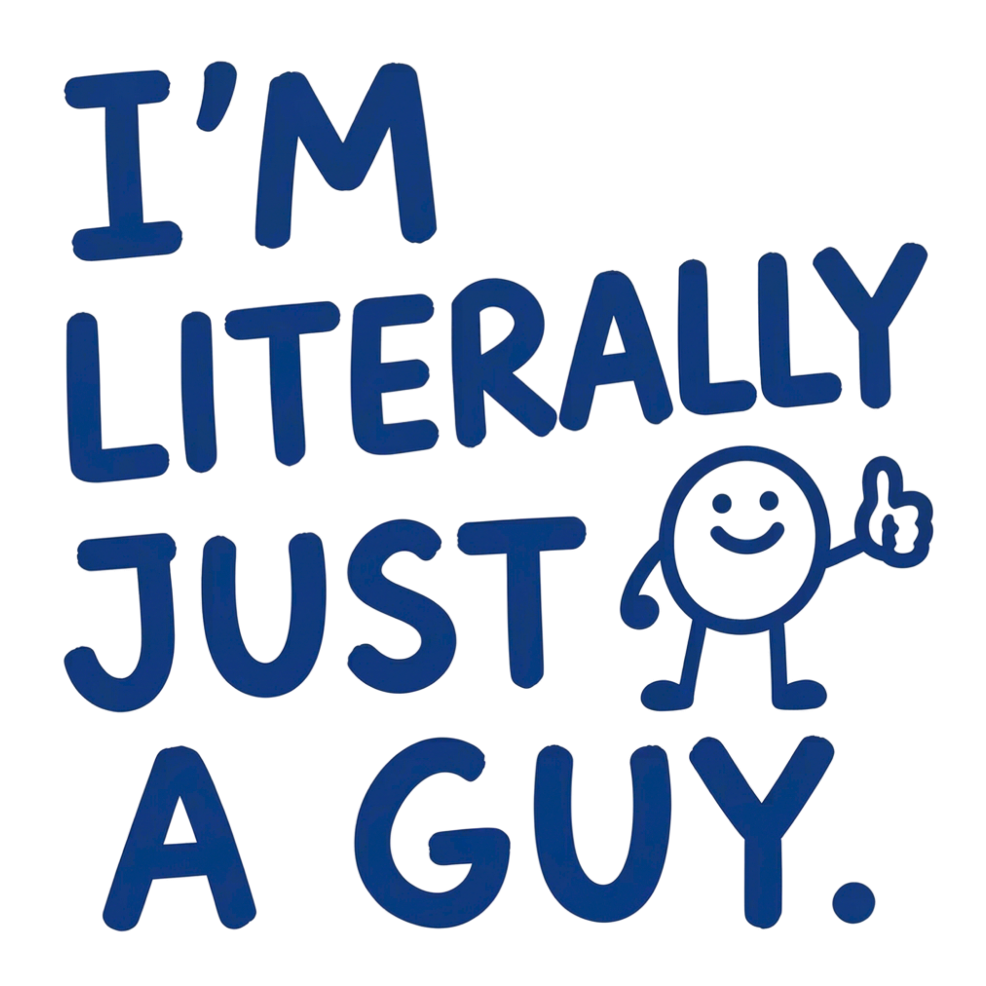 Literally Just A Guy